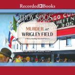 Murder at Wrigley Field, Troy Soos