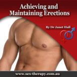 Achieving  Maintaining Erections, Dr. Janet Hall