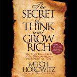 The Secret of Think and Grow Rich The Inner Dimensions of the Greatest Success Program of All Time, Mitch Horowitz