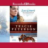 The Icecutters Daughter, Tracie Peterson