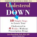 Cholesterol Down Ten Simple Steps to Lower Your Cholesterol in Four Weeks--Without Prescription Drugs, PhD Brill
