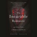 The Incurable Romantic, Frank Tallis