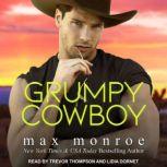 Grumpy Cowboy, Max Monroe