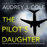 The Pilot's Daughter, Audrey J. Cole