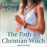 The Path of a Christian Witch, Adelina St. Clair