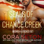 SEALs of Chance Creek Books 4-6 Boxed Set, Cora Seton