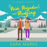 Pride, Prejudice, and Pledging, Sara Marks