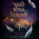 A Night of Wings and Starlight, Alexis L. Menard
