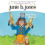 Junie B. Jones 22  OneMan Band, Barbara Park