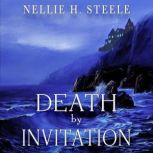 Death by Invitation, Nellie H. Steele