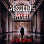 Absolute Gambit A Jake Mercer Politi..., Jack Mars