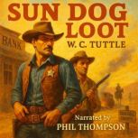 Sun Dog Loot, W.C. Tuttle