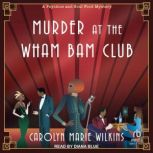 Murder at the Wham Bam Club, Carolyn Marie Wilkins