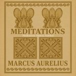 Meditations meditations marcus aurel..., Marcus Aurelius