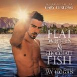 Flat Whites  Chocolate Fish, Jay Hogan