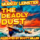 The Deadly Dust, Murray Leinster