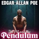 The Pit and the Pendulum, Edgar Allan Poe