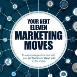 Your Next Eleven Marketing Moves, Robert John Hadfield