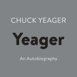 Yeager An Autobiography, Chuck Yeager