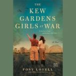 The Kew Gardens Girls at War, Posy Lovell