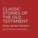 Classic Stories of the Old Testament, King James Bible