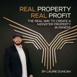 REAL Property, REAL Profit, Laurie Duncan