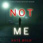 Not Me, Kate Bold