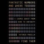 Fantastic Numbers and Where to Find T..., Antonio Padilla