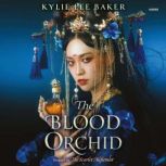 The Blood Orchid, Kylie Lee Baker