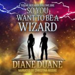 So You Want to Be a Wizard, Diane Duane