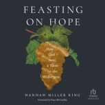 Feasting on Hope, Hannah Miller King