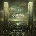 A Rule of Queens Book 13 in the Sor..., Morgan Rice