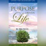 Purpose Driven Life, Dr. Mike Steves