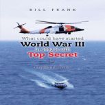 What could have started World War III..., Bill Frank