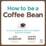 How to be a Coffee Bean, Jon Gordon