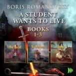 A Student Wants to Live Books 13, Boris Romanovsky