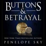 Buttons and Betrayal, Penelope Sky