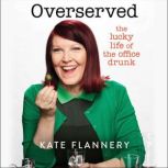 Overserved, Kate Flannery