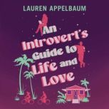 An Introverts Guide to Life and Love..., Lauren Appelbaum
