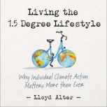 Living the 1.5 Degree Lifestyle, Lloyd Alter