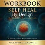 Workbook SelfHeal by Design Barbar..., Alice Moore