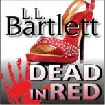 Dead In Red, L.L. Bartlett