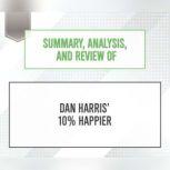 Summary, Analysis, and Review of Dan Harris' 10% Happier, Start Publishing Notes