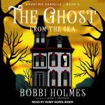 The Ghost from the Sea, Bobbi Holmes