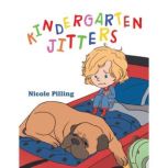 Kindergarten Jitters, Nicole Pilling