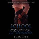 School Uniform Blunder A Submissive ..., KN Dancer