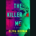 The Killer in Me A Novel, Olivia Kiernan