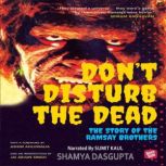 Dont Disturb the Dead The Story of..., Shamya Dasgupta