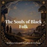 The Souls of Black Folk, William Edward Burghardt DuBois