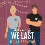 Even If We Last, Molly Barlowe